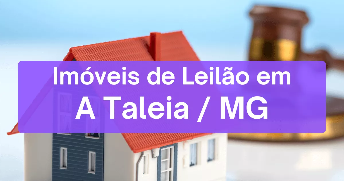 Imóveis em leilão em A Taleia/MG