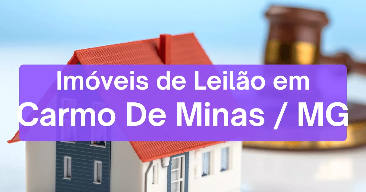 Imóveis em leilão em Carmo De Minas/MG