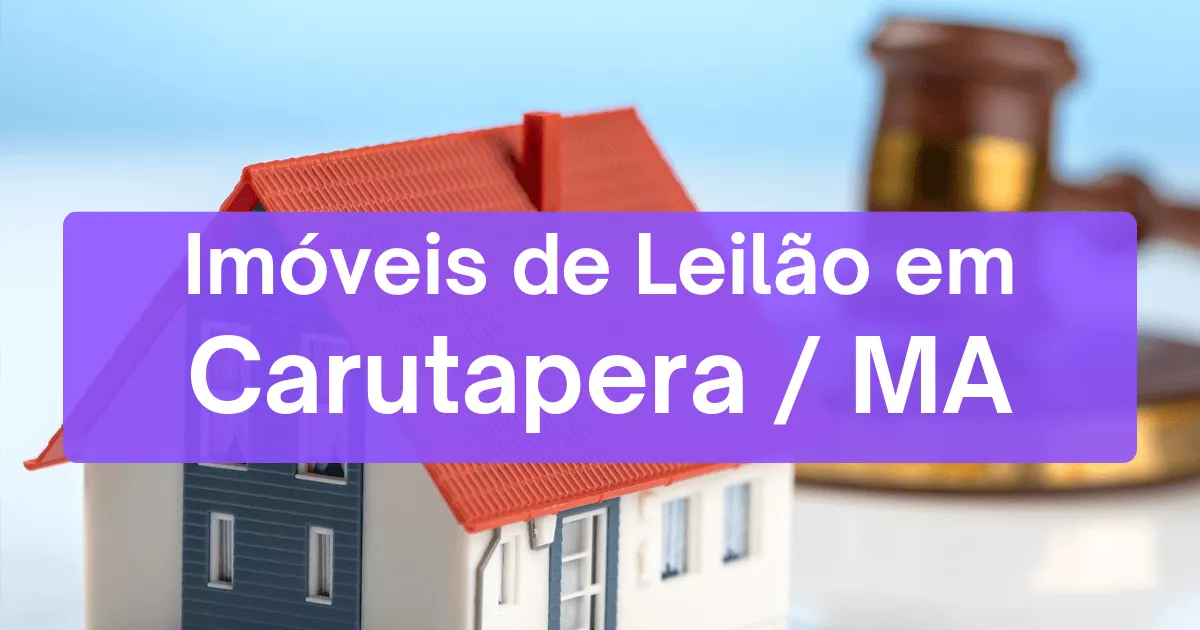 Imóveis em leilão em Carutapera/MA