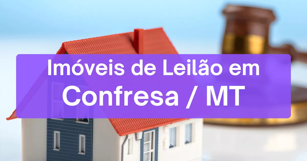 Imóveis em leilão em Confresa/MT
