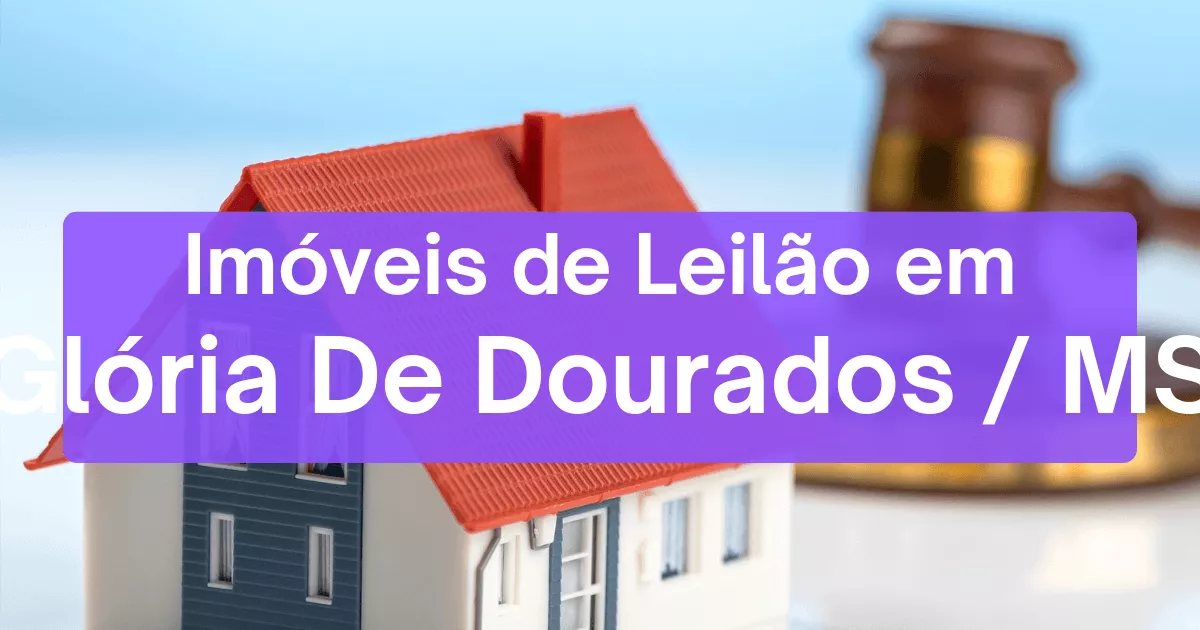 Imóveis em leilão em Glória De Dourados/MS