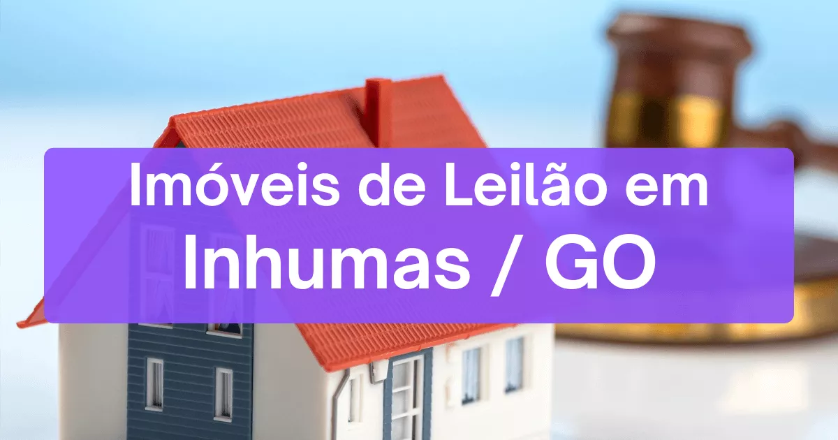 Imóveis em leilão em Inhumas/GO