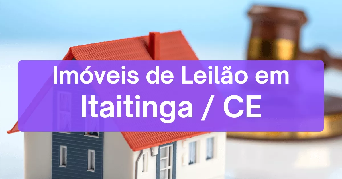 Imóveis em leilão em Itaitinga/CE
