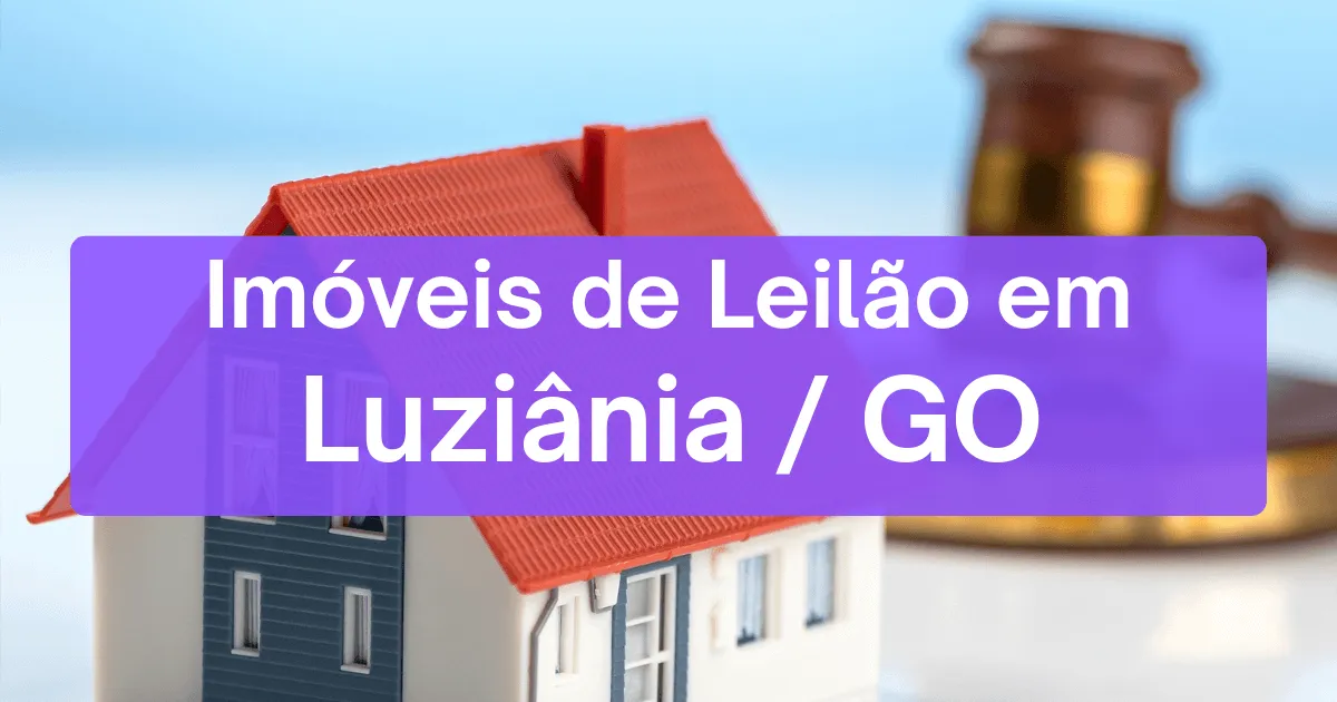 Imóveis em leilão em Luziânia/GO