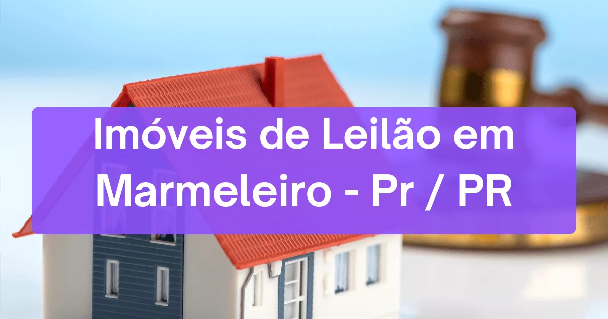 Imóveis em leilão em Marmeleiro - Pr/PR