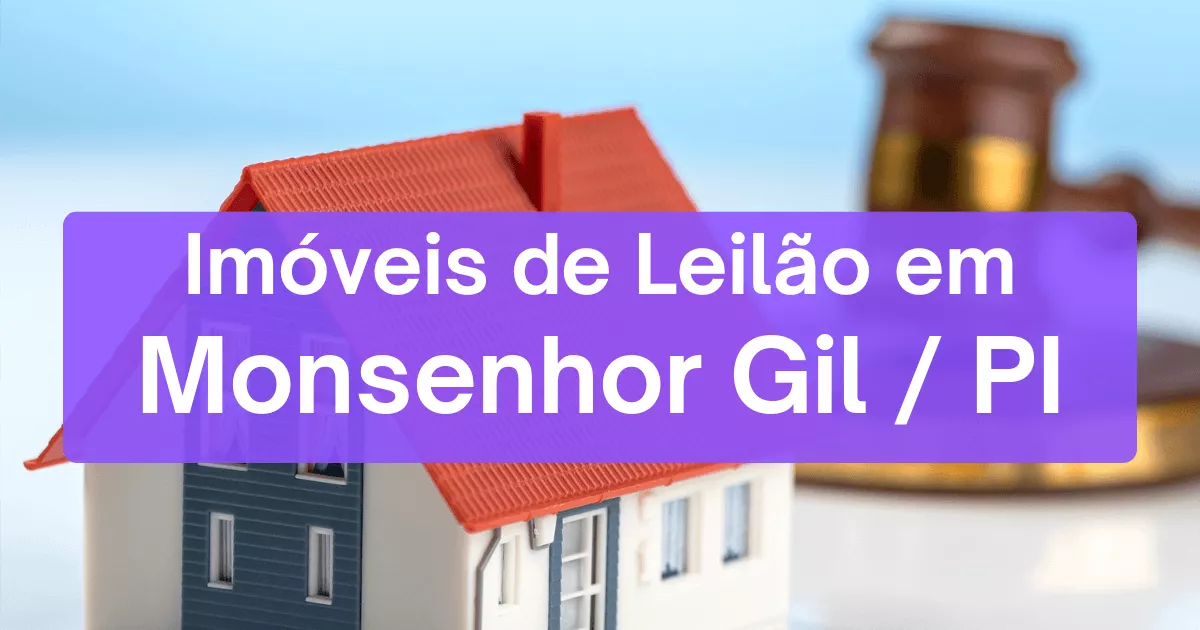 Imóveis em leilão em Monsenhor Gil/PI