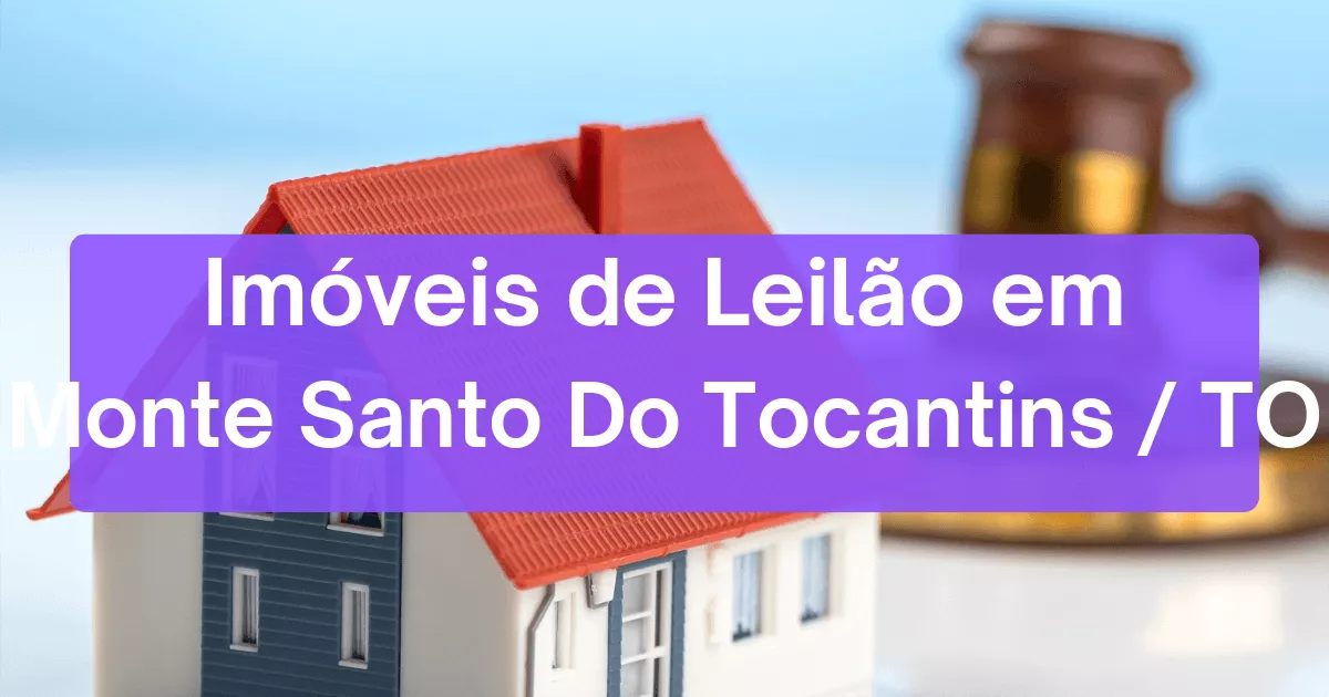 Imóveis em leilão em Monte Santo Do Tocantins/TO