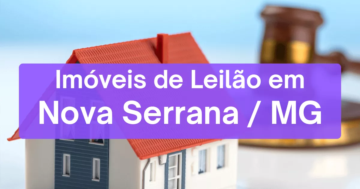Imóveis em leilão em Nova Serrana/MG
