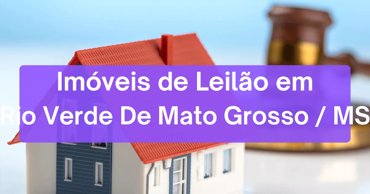 Imóveis em leilão em Rio Verde De Mato Grosso/MS