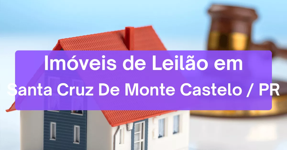 Imóveis em leilão em Santa Cruz De Monte Castelo/PR