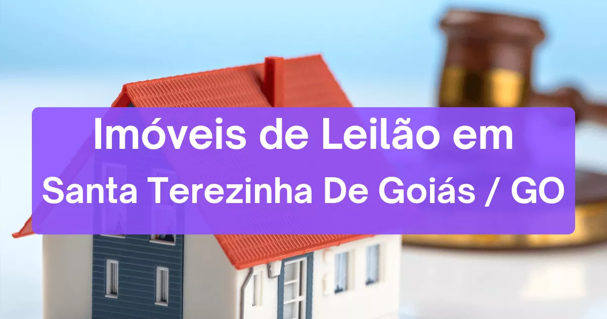 Imóveis em leilão em Santa Terezinha De Goiás/GO