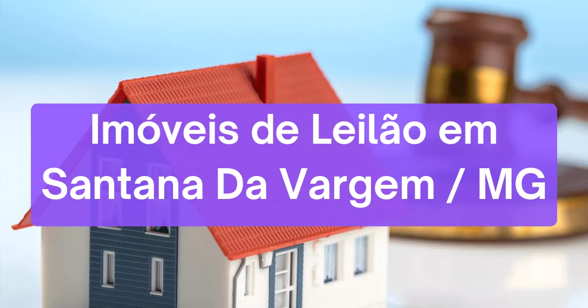 Imóveis em leilão em Santana Da Vargem/MG