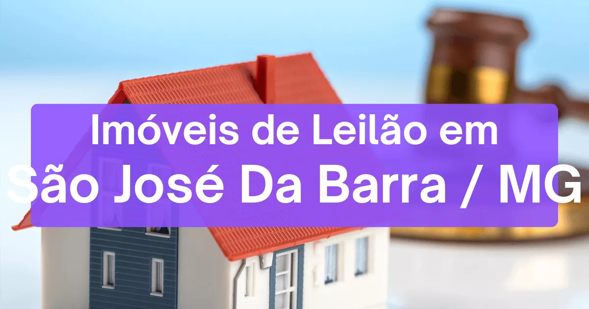 Imóveis em leilão em São José Da Barra/MG
