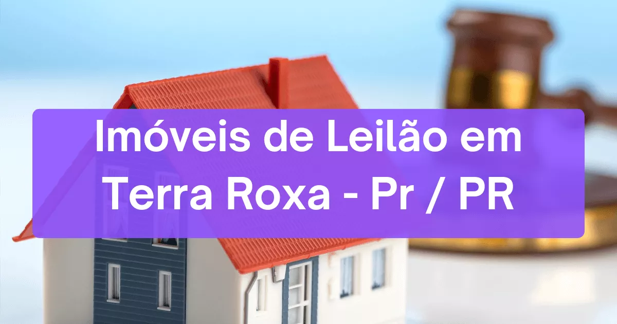 Imóveis em leilão em Terra Roxa - Pr/PR